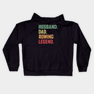 Husband Dad Rowing Legend row Kids Hoodie